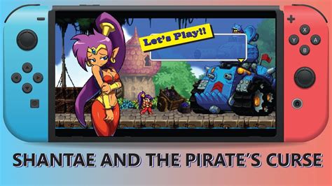 Shantae and the Pirates Curse: A Classic Game Brought to Life on Nintendo Switch